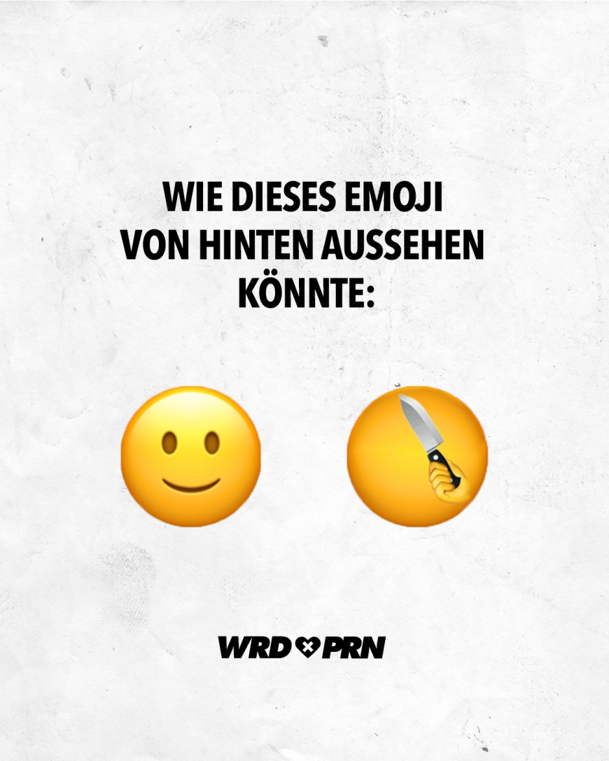 Wie dieses Emoji von hinten aussehen könnte: