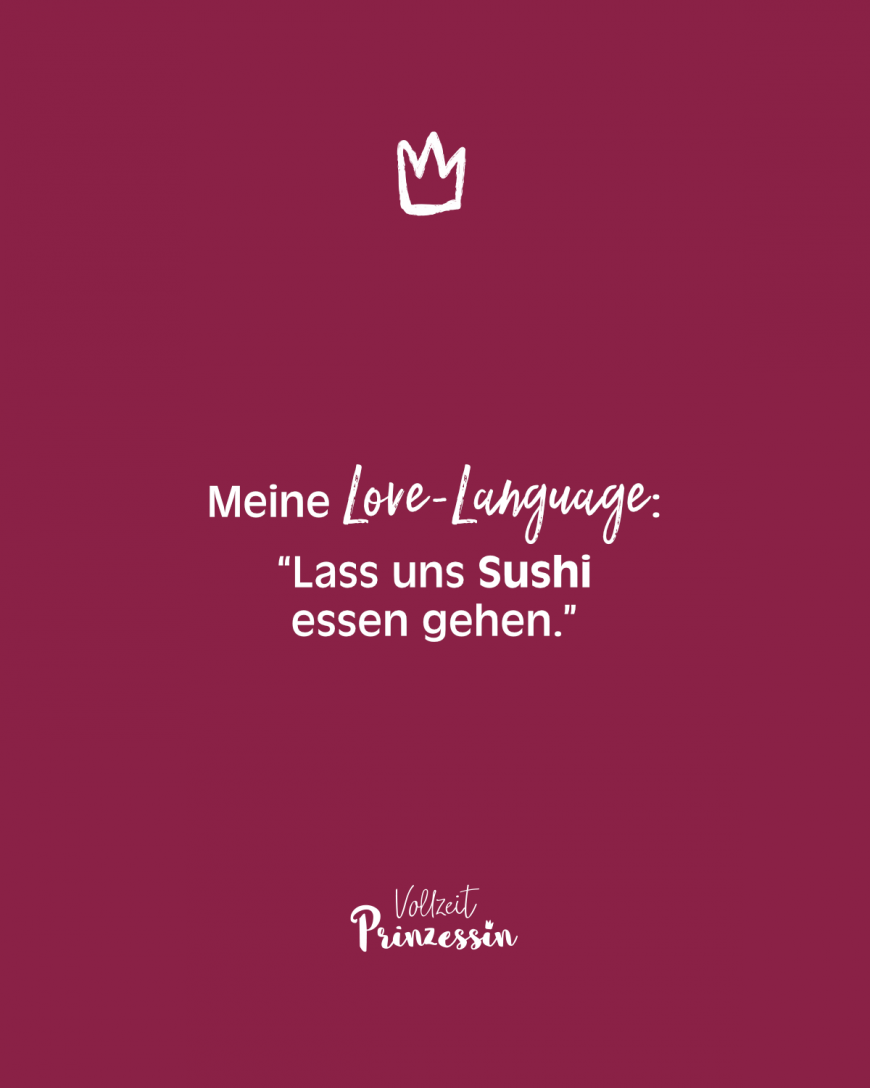 Meine Love-Language: “Lass uns Sushi essen gehen.”
