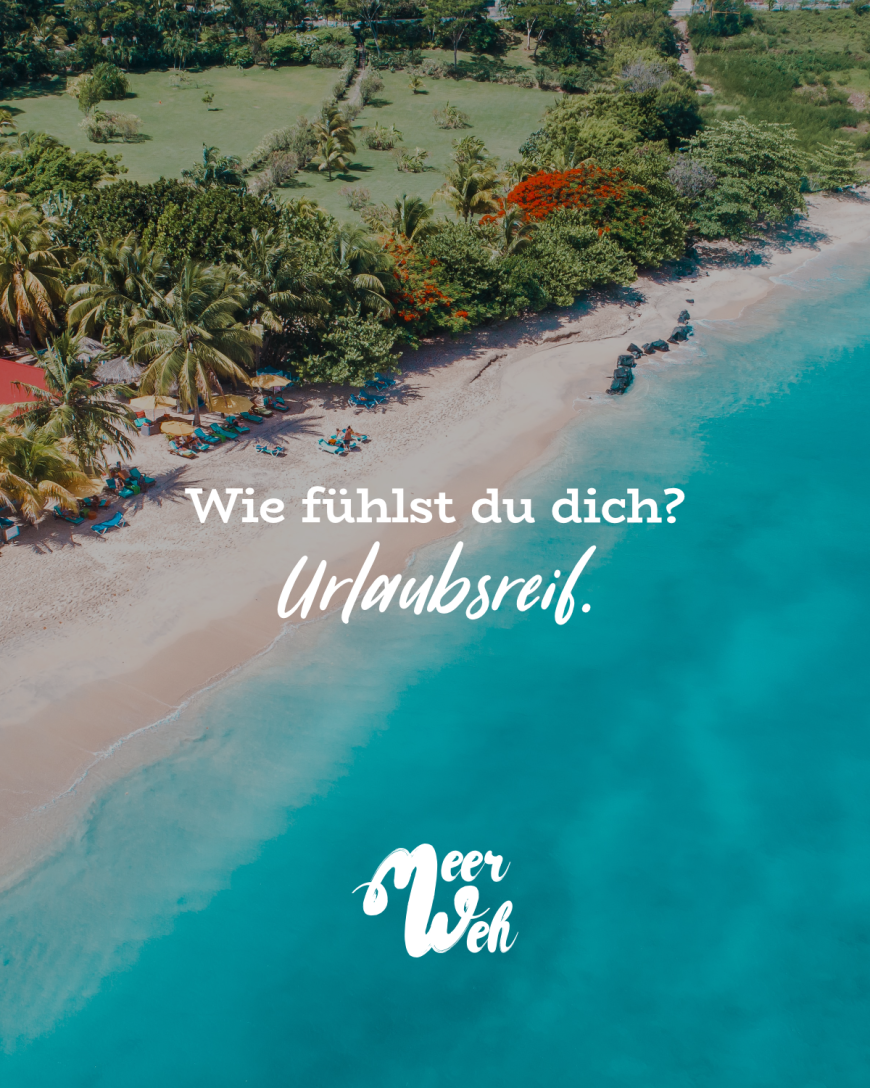 Wie fühlst du dich? Urlaubsreif.