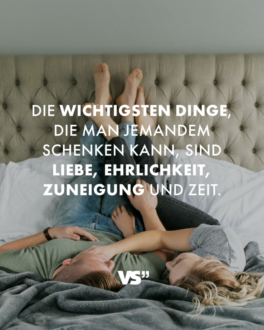 Die wichtigsten Dinge, die man jemandem schenken kann, sind Liebe, Ehrlichkeit, Zuneigung und Zeit.