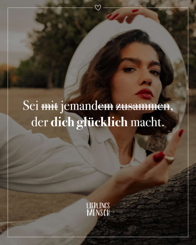 Sei Mit Jemandem Zusammen Der Dich Glücklich Macht Visual Statements®