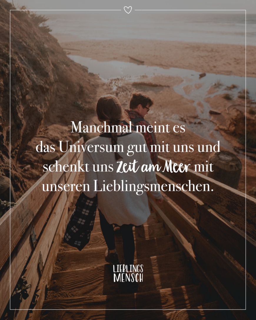 Manchmal meint es das Universum gut mit uns und schenkt uns Zeit am Meer mit unseren Lieblingsmenschen.