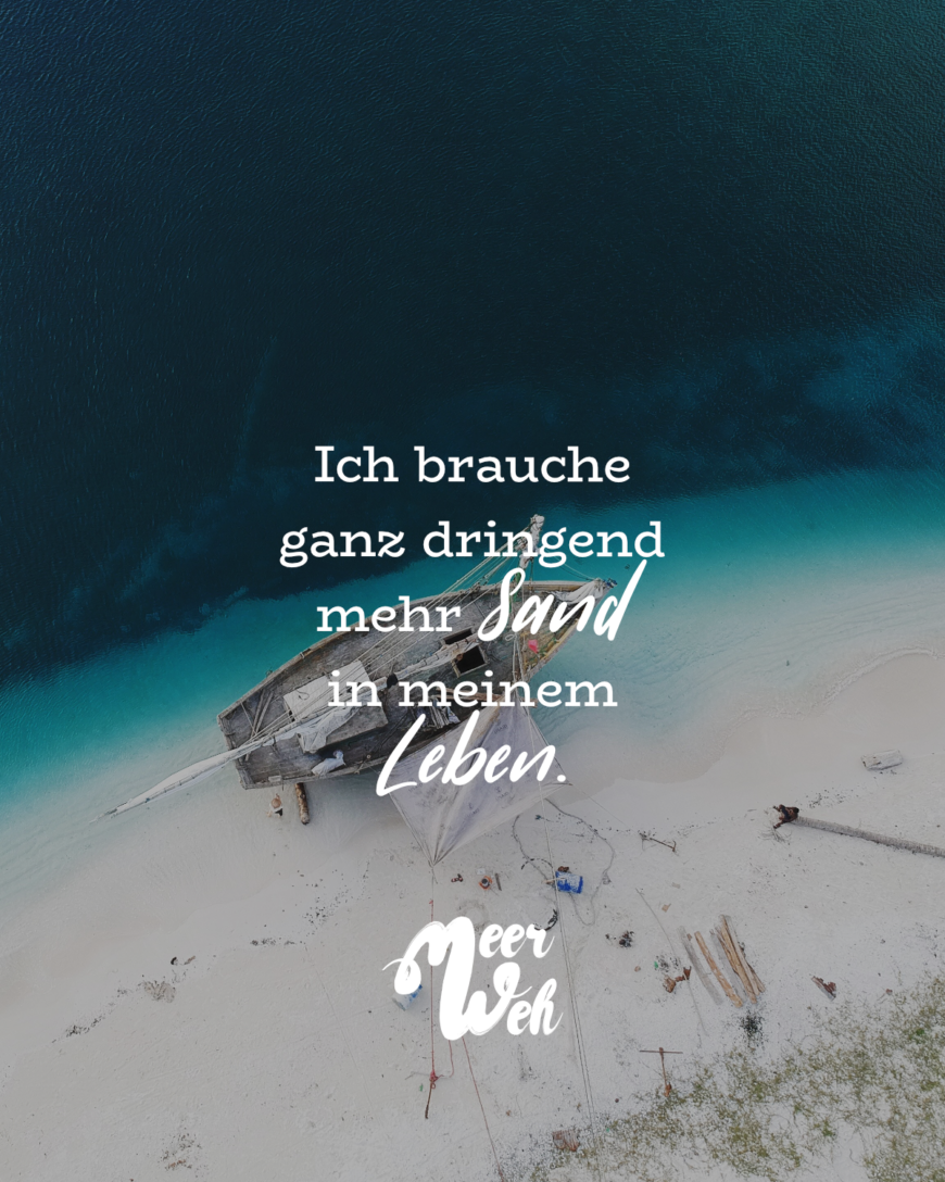 Ich brauche ganz dringend mehr Sand in meinem Leben