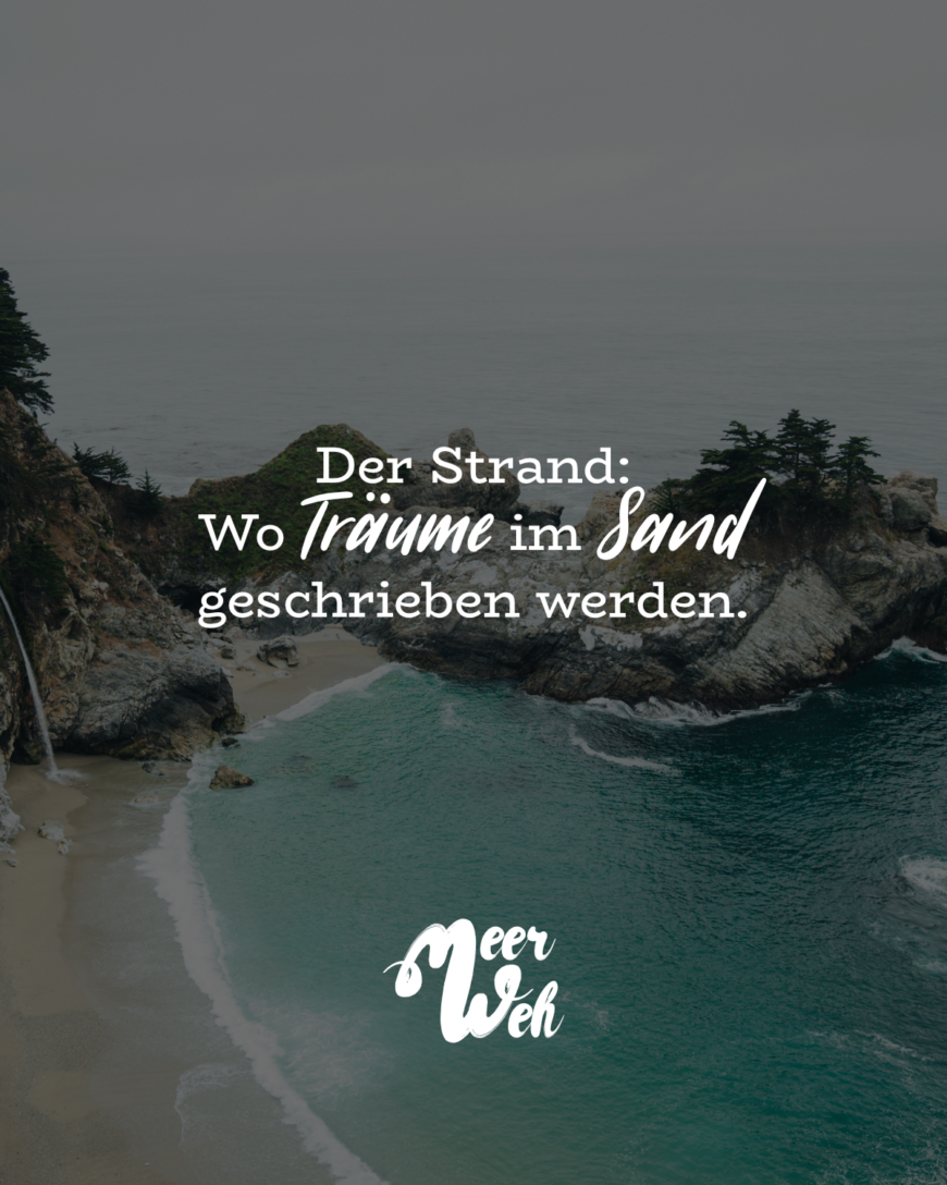 Der Strand: Wo Träume im Sand geschrieben werden.