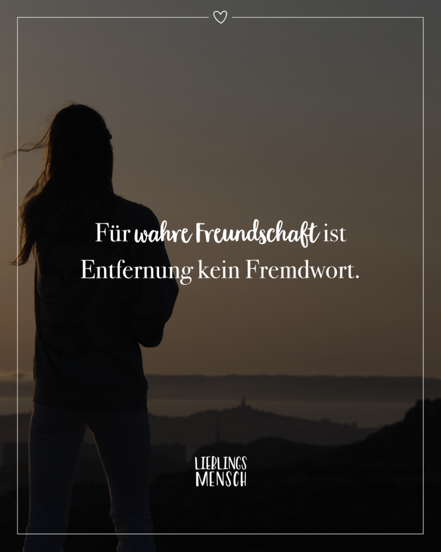 Für wahre Freundschaft ist Entfernung kein Fremdwort.