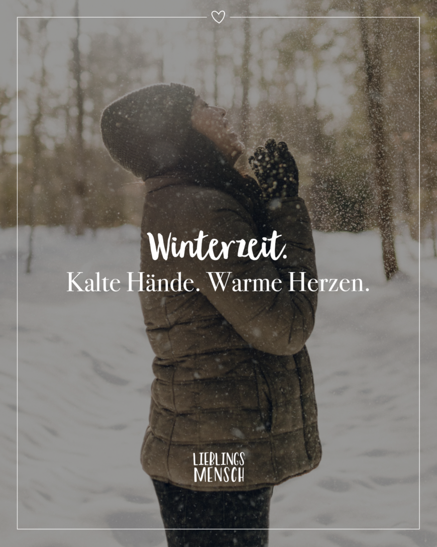 Winterzeit. Kalte Hände. Warme Herzen.