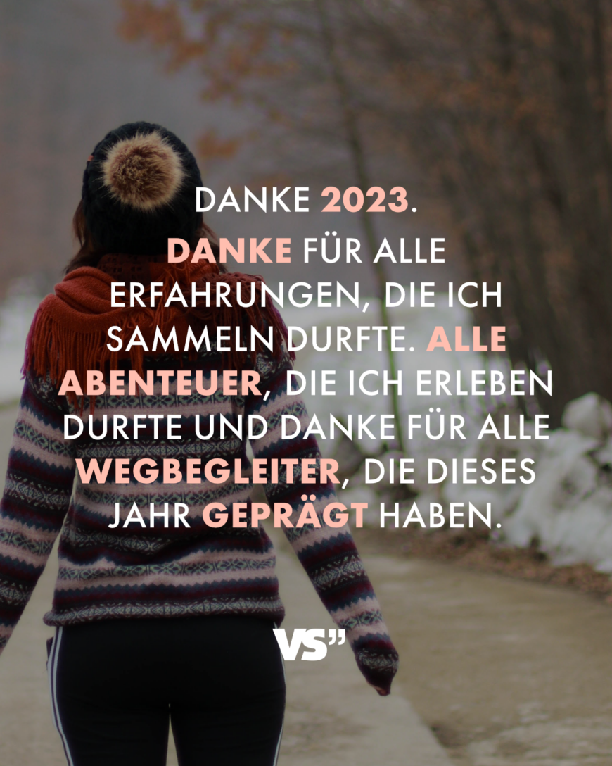 Danke 2023. Danke für alle Erfahrungen, die ich sammeln durfte. Alle Abenteuer, die ich erleben durfte und danke für alle Wegbegleiter, die dieses Jahr geprägt haben.