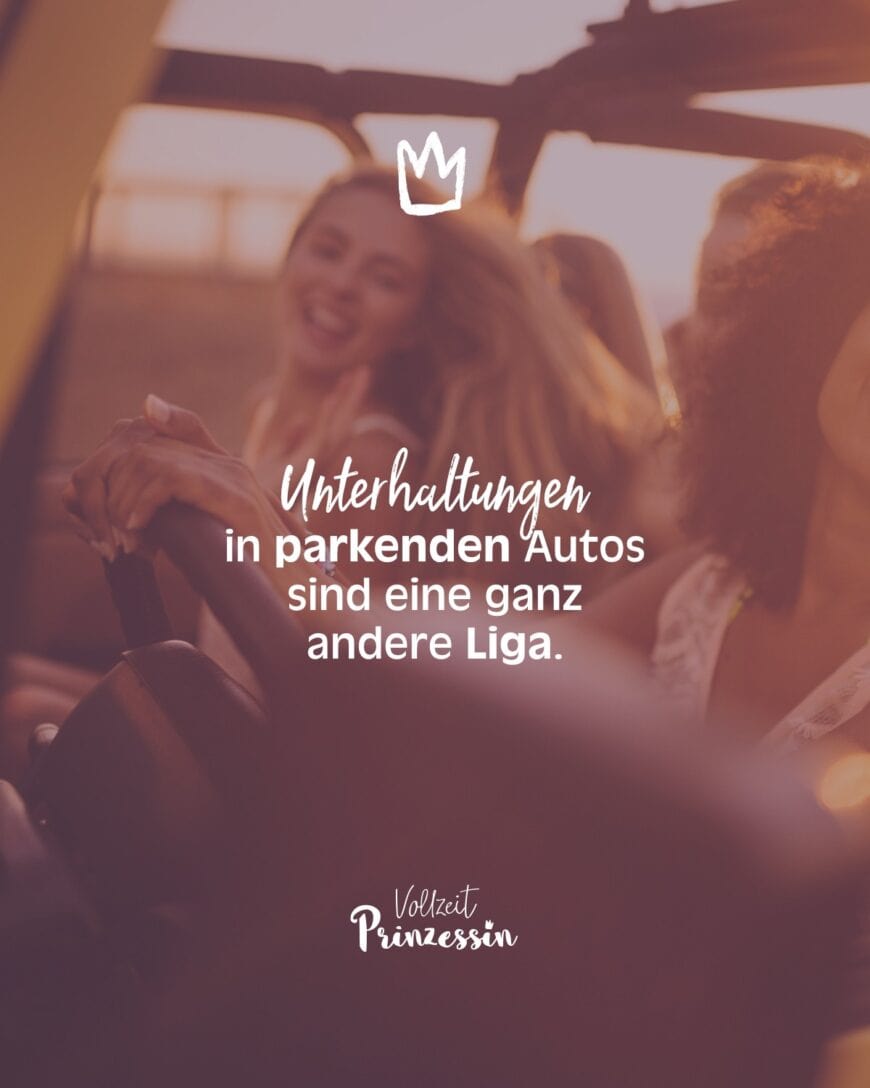 Unterhaltungen in parkenden Autos sind eine ganz andere Liga.