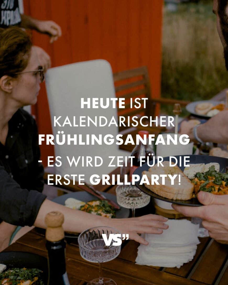 Heute ist kalendarischer Frühlingsanfang - es wird Zeit für die erste Grillparty!