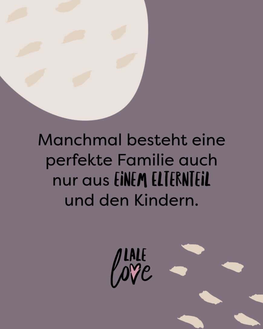 Manchmal besteht eine perfekte Familie auch nur aus einem Elternteil und den Kindern.