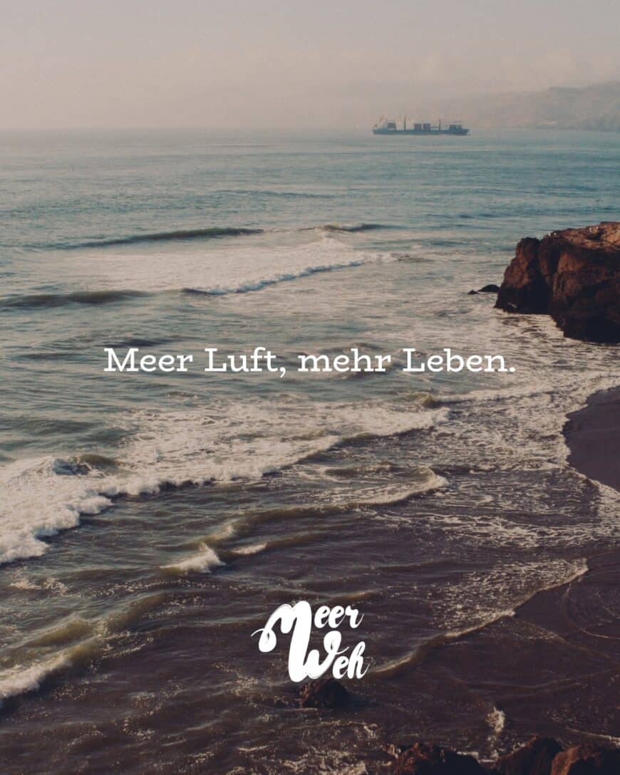 Meer Luft, mehr Leben.