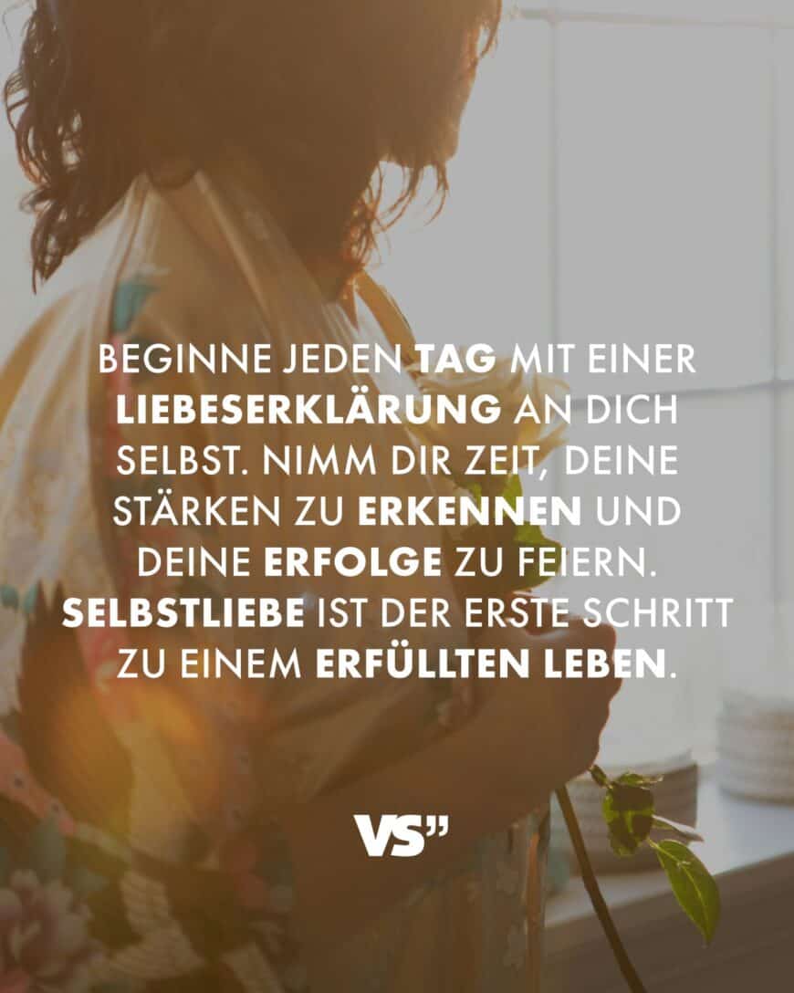 Beginne jeden Tag mit einer Liebeserklärung an dich selbst. Nimm dir Zeit, deine Stärken zu erkennen und deine Erfolge zu feiern. Selbstliebe ist der erste Schritt zu einem erfüllten Leben.