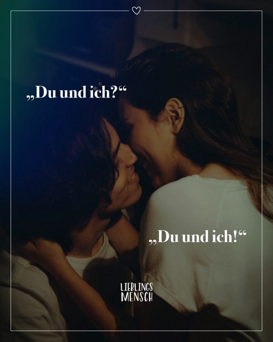 “Du und ich?” “Du und ich!”