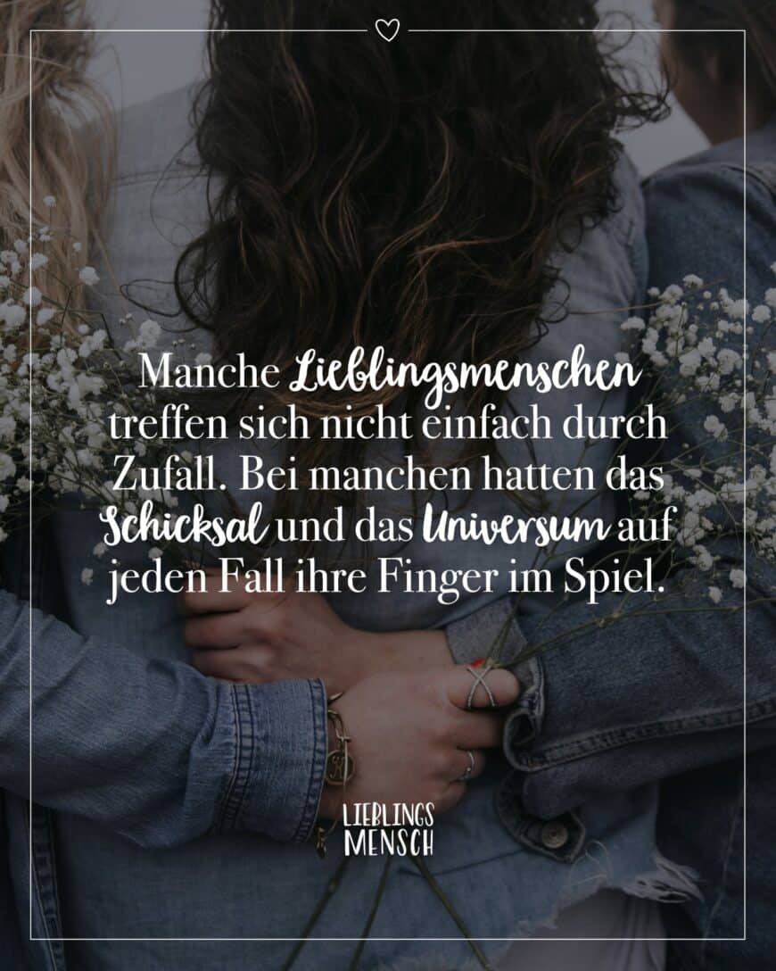 Manche Lieblingsmenschen treffen sich nicht einfach durch Zufall. Bei manchen hatten das Schicksal und das Universum auf jeden Fall ihre Finger im Spiel.