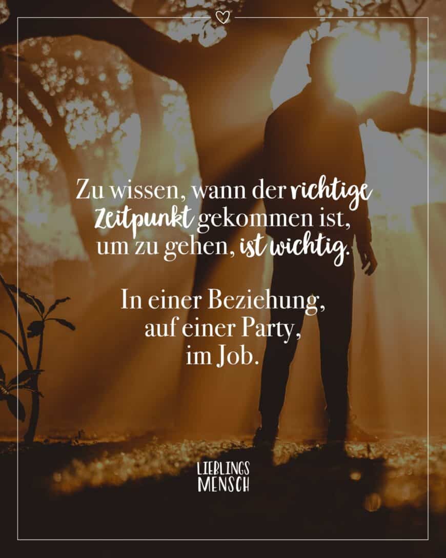 Zu wissen, wann der richtige Zeitpunkt gekommen ist, um zu gehen, ist wichtig. In einer Beziehung, auf einer Party, im Job.