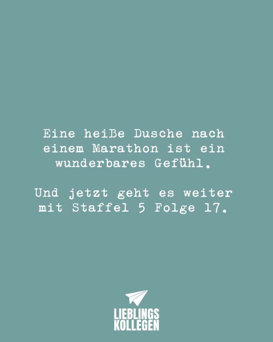 Eine heiße Dusche nach einem Marathon ist ein wunderbares Gefühl. Und jetzt geht es weiter mit Staffel 5 Folge 17.