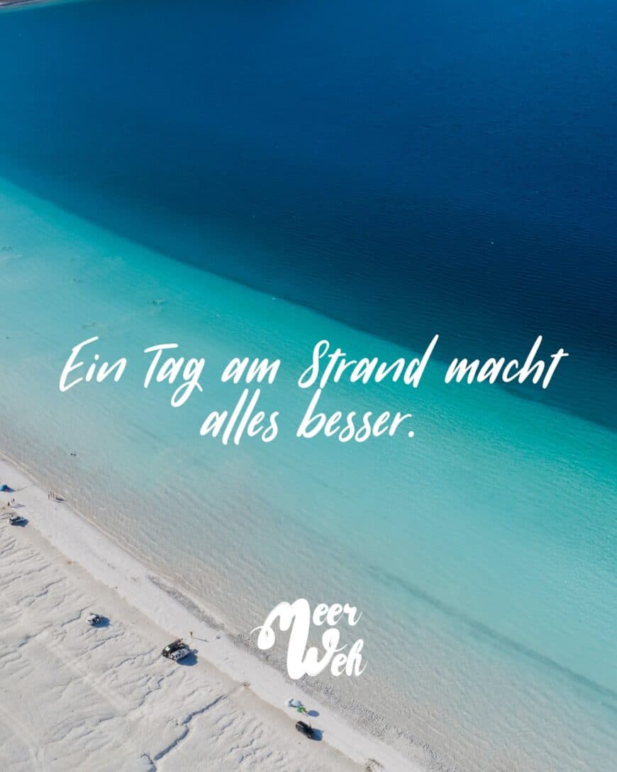 Ein Tag am Strand macht alles besser.