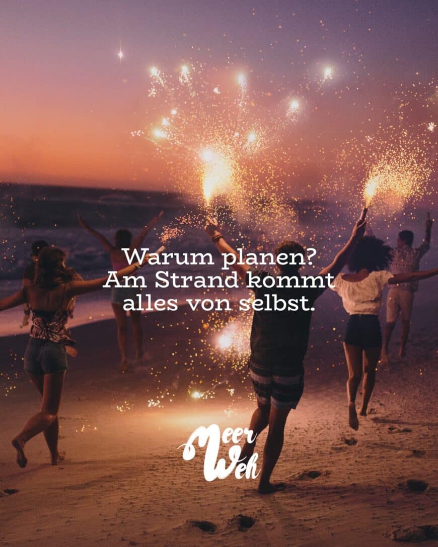 Warum planen? Am Strand kommt alles von selbst.