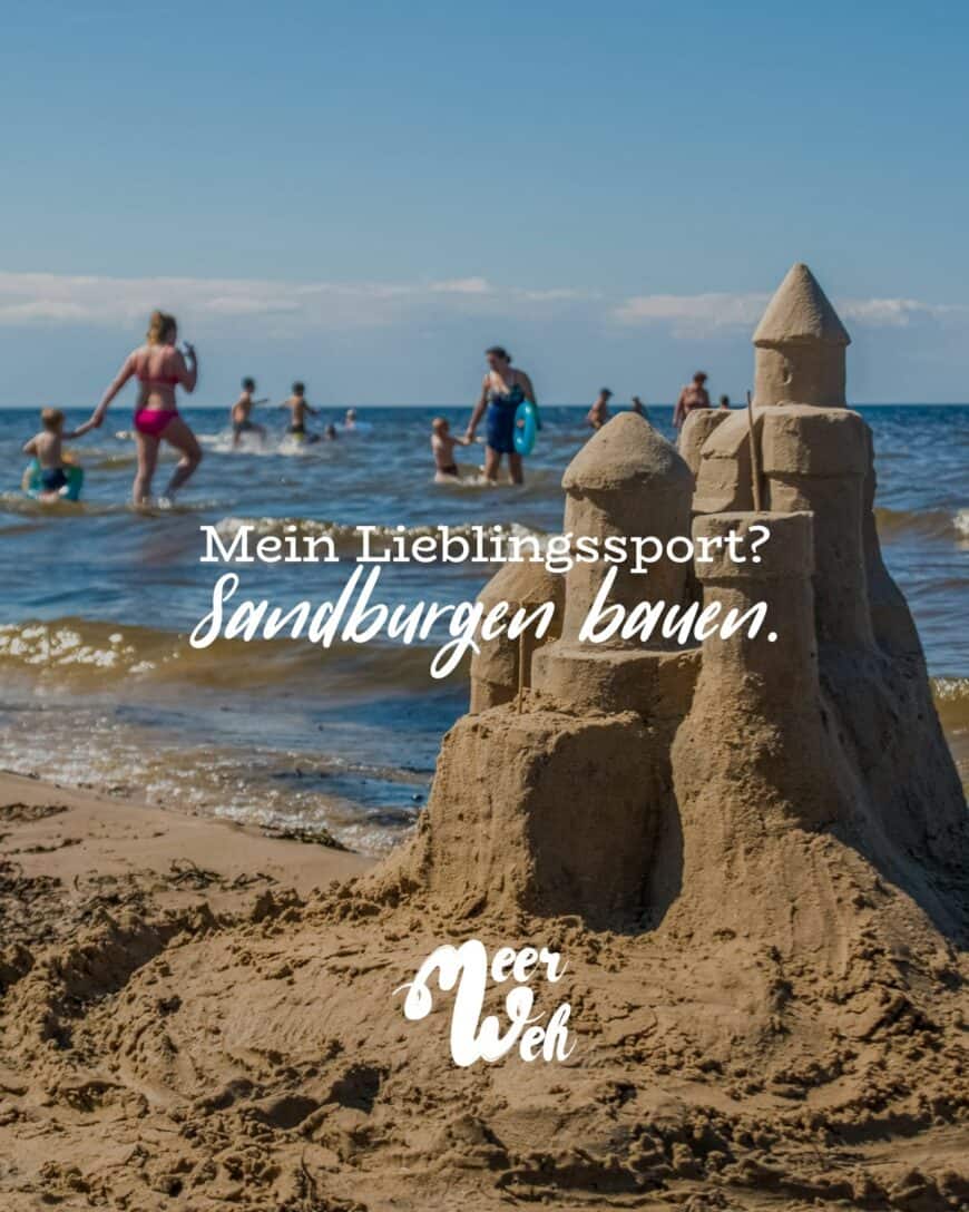 Mein Lieblingssport? Sandburgen bauen.