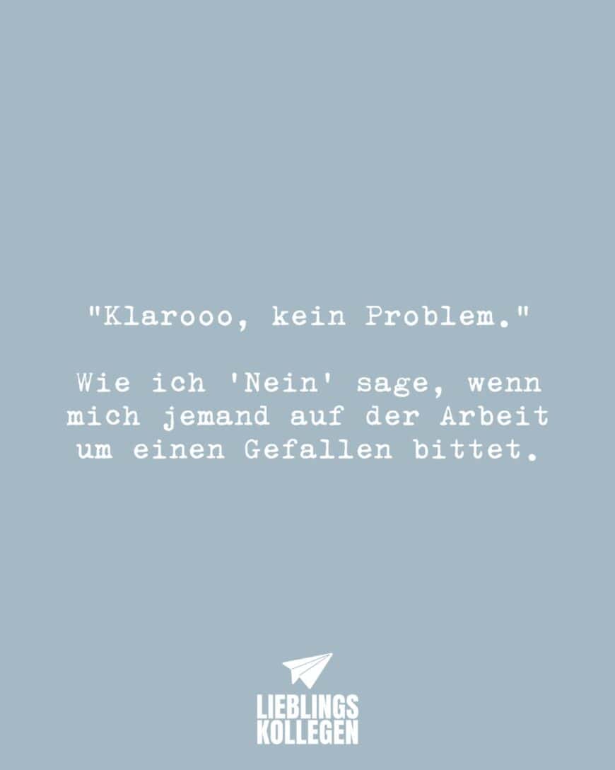 “Klarooo, kein Problem.” Wie ich ‘Nein’ sage, wenn mich jemand auf der Arbeit um einen Gefallen bittet.